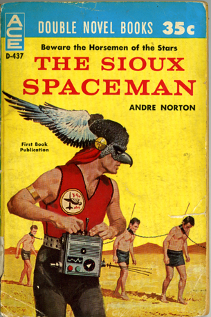 The Souix Spaceman by Andre Norton, 1960, Ace Double Books